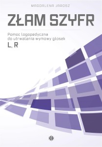 ZŁAM SZYFR. POMOC LOGOPEDYCZNA - GŁOSKI L, R