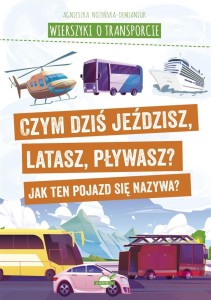 WIERSZYKI O TRANSPORCIE. CZYM DZIŚ JEŹDZISZ...
