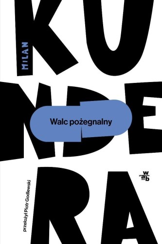 Walc pożegnalny, Milan Kundera