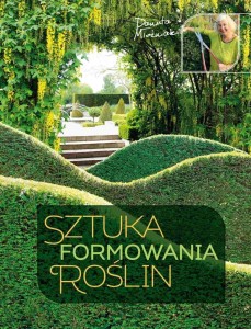 SZTUKA FORMOWANIA ROŚLIN, DANUTA MŁOŹNIAK