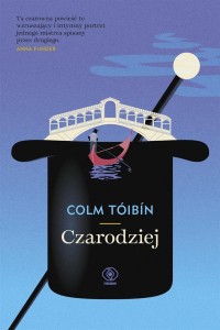 CZARODZIEJ, COLM TÓIBN, JERZY KOZŁOWSKI