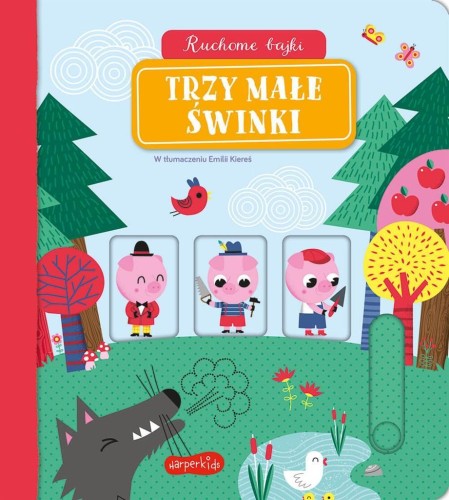 Trzy małe świnki. Ruchome bajki, praca zbiorowa