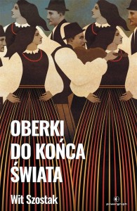 OBERKI DO KOŃCA ŚWIATA, WIT SZOSTAK