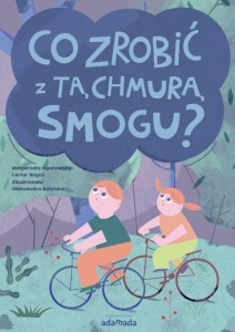 CO ZROBIĆ Z TĄ CHMURĄ SMOGU?