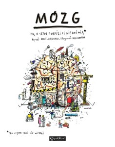 MÓZG. TO, O CZYM DOROŚLI CI NIE MÓWIĄ