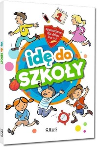 IDĘ DO SZKOŁY. OPOWIADANIA DLA DZIECI SP 1-3