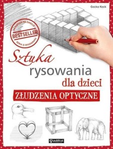 SZTUKA RYSOWANIA DLA DZIECI. ZŁUDZENIA OPTYCZNE