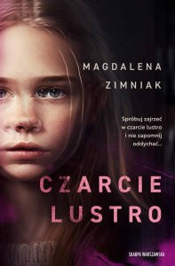 CZARCIE LUSTRO, MAGDALENA ZIMNIAK