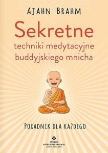 SEKRETNE TECHNIKI MEDYTACYJNE BUDDYJSKIEGO MNICHA