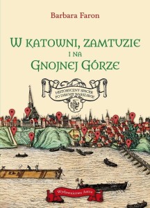 W KATOWNI, ZAMTUZIE I NA GNOJNEJ GÓRZE