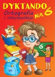 DYKTANDO NA 6. ORTOGRAFIA I INTERPUNKCJA