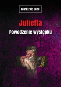 JULIETTA. POWODZENIE WYSTĘPKU, MARKIZ DE SADE