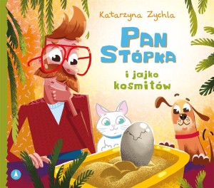 PAN STÓPKA I JAJKO KOSMITÓW, KATARZYNA ZYCHLA
