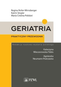 GERIATRIA. PRAKTYCZNY PRZEWODNIK, PRACA ZBIOROWA
