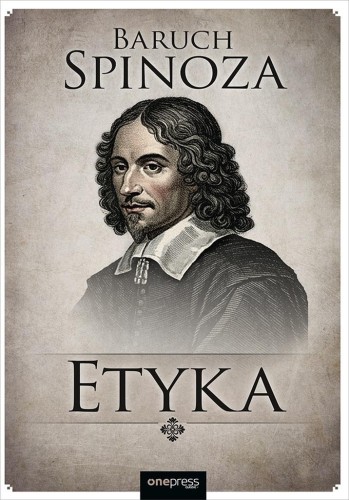 Etyka, Baruch Spinoza