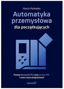 AUTOMATYKA PRZEMYSŁOWA DLA POCZĄTKUJĄCYCH
