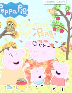 PEPPA PIG JESIENNE FIGLE Z PEPPĄ, PRACA ZBIOROWA