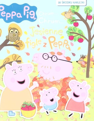 Peppa Pig Jesienne figle z Peppą, praca zbiorowa