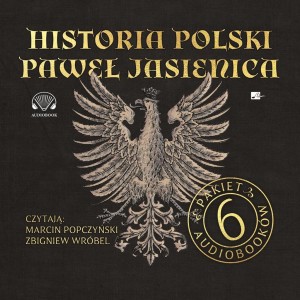 PAKIET: HISTORIA POLSKI PAWŁA JASIENICY AUDIOBOOK
