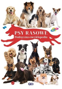 PSY RASOWE. PODRĘCZNA ENCYKLOPEDIA, PRACA ZBIOROWA