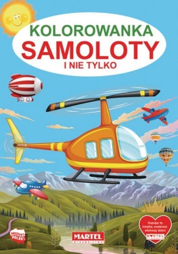 Kolorowanka Samoloty i nie tylko, praca zbiorowa