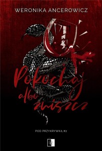 POD PRZYKRYWKĄ T.2 POKOCHAJ ALBO ZNISZCZ