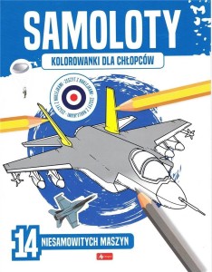 KOLOROWANKI DLA CHŁOPCÓW. SAMOLOTY, PRACA ZBIOROWA