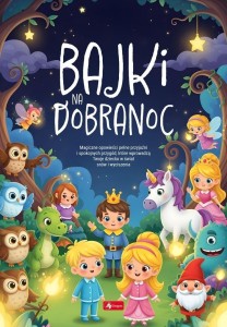 BAJKI NA DOBRANOC, AGATA JULIA GOMÓŁKA