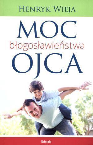 Moc błogosławieństwa ojca, Henryk Wieja