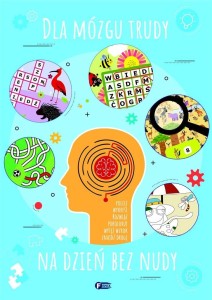 DLA MÓZGU TRUDY, NA DZIEŃ BEZ NUDY, PRACA ZBIOROWA