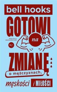 GOTOWI NA ZMIANĘ, BELL HOOKS, MAGDALENA KUNZ