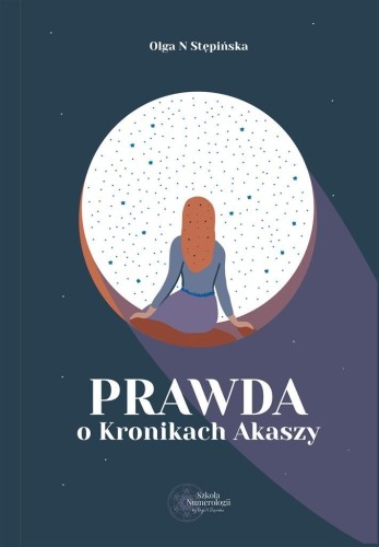 Prawda o Kronikach Akaszy, Olga N Stępińska