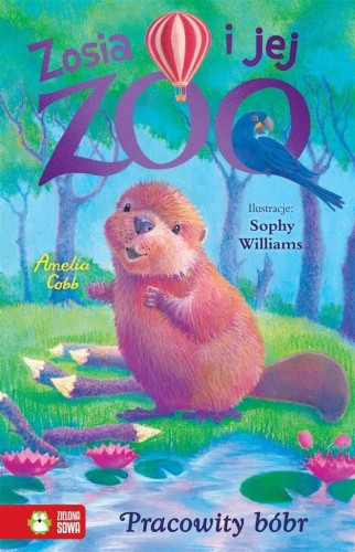 Zosia i jej zoo. Pracowity bóbr, Amelia Cobb