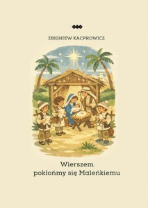 WIERSZEM POKŁOŃMY SIĘ MALEŃKIEMU