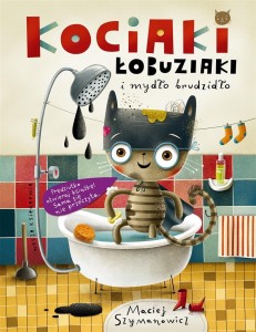 KOCIAKI ŁOBUZIAKI I MYDŁO BRUDZIDŁO