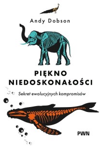 PIĘKNO NIEDOSKONAŁOŚCI. SEKRET EWOLUCYJNYCH...