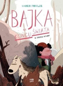 BAJKA NA KOŃCU ŚWIATA T.5 ODLEGŁE KRAINY