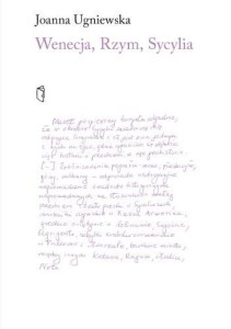 WENECJA, RZYM, SYCYLIA, JOANNA UGNIEWSKA