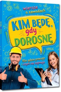 WIERSZE O ZAWODACH. KIM BĘDĘ, GDY DOROSNĘ BR
