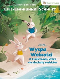 WYSPA WOLNOŚCI. O KRÓLICZKACH, KTÓRE NIE SŁUCHAŁY