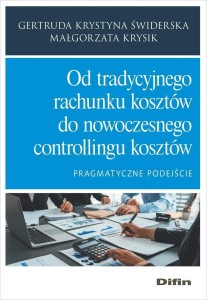 OD TRADYCYJNEGO RACHUNKU KOSZTÓW DO NOWOCZESNEGO..