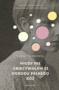 NIGDY NIE OBIECYWAŁAM CI OGRODU PEŁNEGO RÓŻ