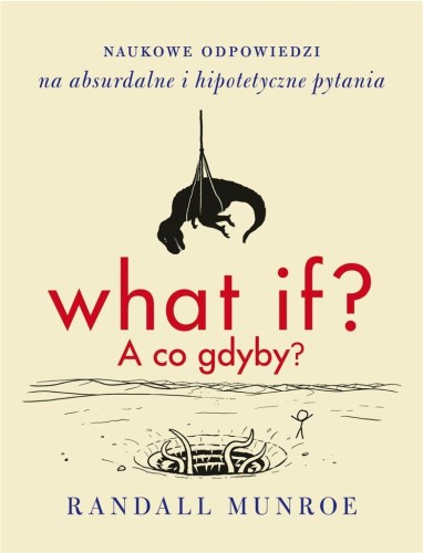 What if? A co gdyby? w.2, Randall Munroe