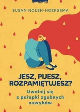 Jesz, pijesz, rozpamiętujesz, Susan Nolen-Hoeksema