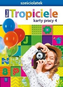 NOWI TROPICIELE SZEŚCIOLATEK.KARTY PRACY CZ.4 WSIP