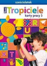 NOWI TROPICIELE SZEŚCIOLATEK.KARTY PRACY CZ.3 WSIP