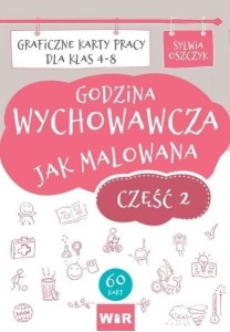GODZINA WYCHOWAWCZA JAK MALOWANA SP 4-8 CZ.2