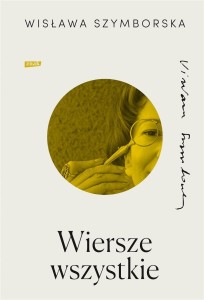 WIERSZE WSZYSTKIE, WISŁAWA SZYMBORSKA