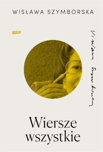 Wiersze wszystkie, Wisława Szymborska