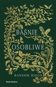 BAŚNIE OSOBLIWE, RANSOM RIGGS, ANDREW DAVIDSON